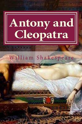 Antony and Cleopatra by William Shakespeare