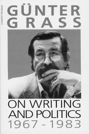 On Writing and Politics, 1967-1983 by Günter Grass