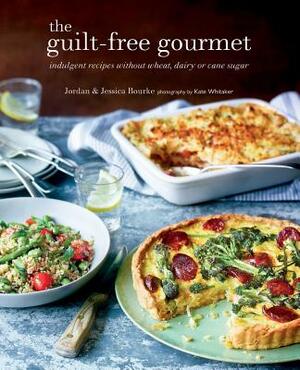 The Guilt-Free Gourmet: Indulgent Recipes Without Wheat, Dairy or Cane Sugar by Jordan Bourke