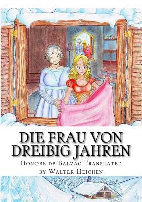 Die Frau von dreibig Jahren by Honoré de Balzac