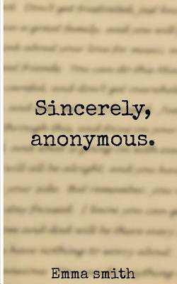 Sincerely, Anonymous by Emma Smith