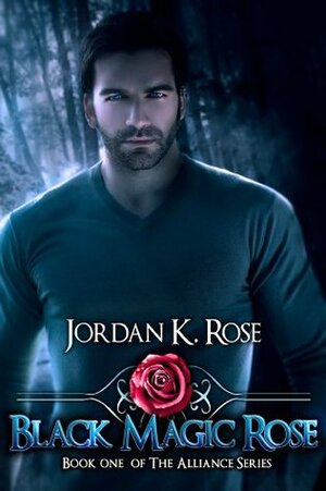 Black Magic Rose by Jordan K. Rose