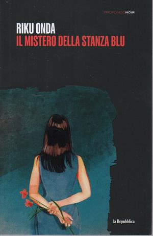 Il mistero della stanza blu by Riku Onda, Riku Onda