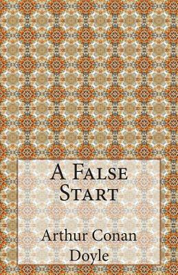 A False Start by Arthur Conan Doyle