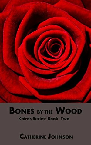 Bones by the Wood by Catherine Johnson