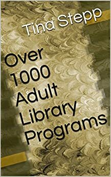 Over 1000 Adult Library Programs by Tina Thomas