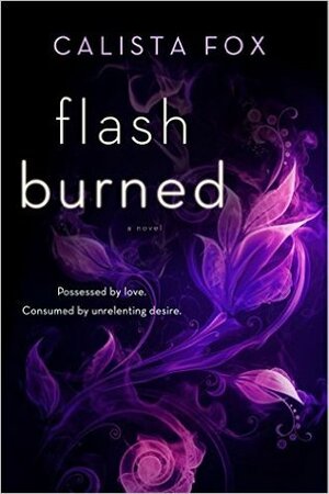Flash Burned by Calista Fox