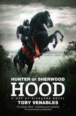 Hunter of Sherwood: Hood by Toby Venables