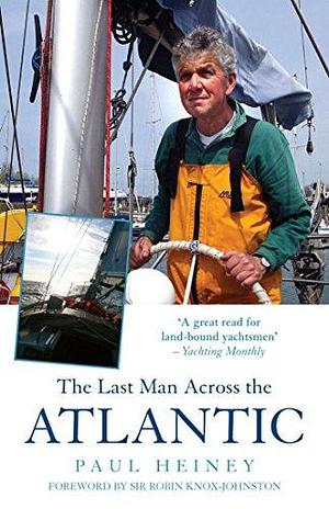 The Last Man Across the Atlantic by Paul Heiney