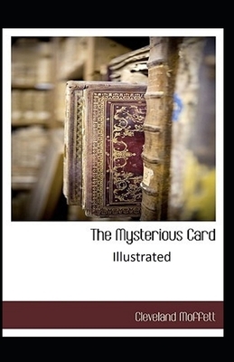 The Mysterious Card Unveiled Illustrated by Cleveland Moffett