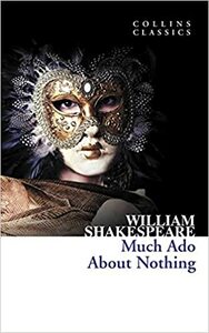 Much Ado About Nothing by William Shakespeare