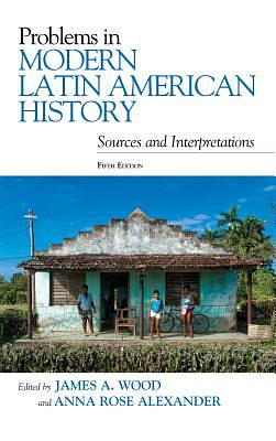 Problems in Modern Latin American History by John Charles Chasteen