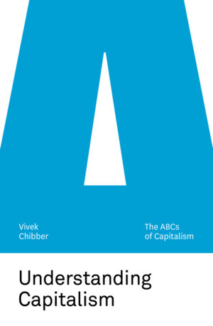 The ABCs of Capitalism by Vivek Chibber