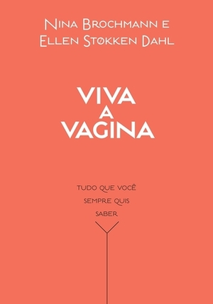 Viva a Vagina by Tegnehanne, Kristin Garrubo, Nina Brochmann, Ellen Støkken Dahl
