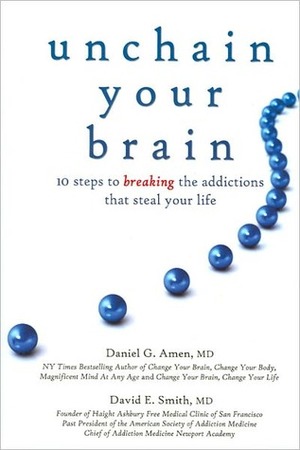 Unchain Your Brain by David E. Smith, Daniel G. Amen