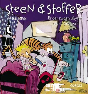 Steen & Stoffer: Er der nogen uhyrer under sengen by Bill Watterson