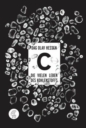 C - Die vielen Leben des Kohlenstoffs by Dag O. Hessen