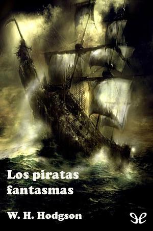 Los piratas fantasmas by William Hope Hodgson