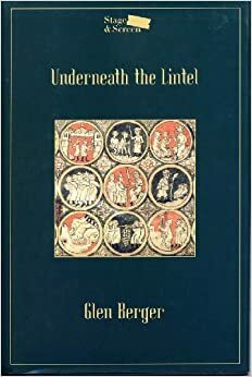 Underneath The Lintel: An Impressive Presentation Of Lovely Evidences by Glen Berger
