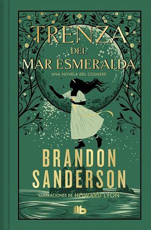 Trenza del mar Esmeralda (edición limitada): Una novela del Cosmere by Brandon Sanderson