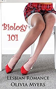 Biology 101: Lesbian Romance by Olivia Myers
