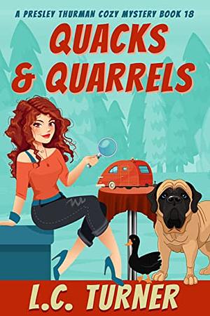 Quacks & Quarrels: A Presley Thurman Cozy Mystery Book 18 by L.C. Turner