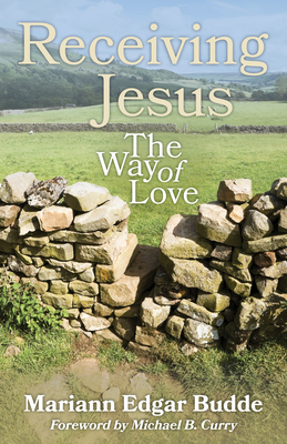 Receiving Jesus: The Way of Love by Mariann Edgar Budde
