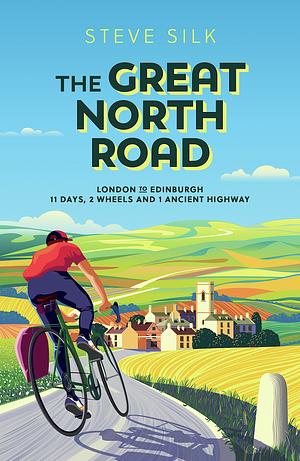 The Great North Road by Steve Silk