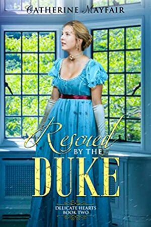 Rescued By The Duke by Catherine Mayfair