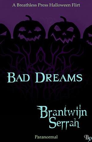 Bad Dreams: A Blood and Fire Short by Brantwijn Serrah, Brantwijn Serrah