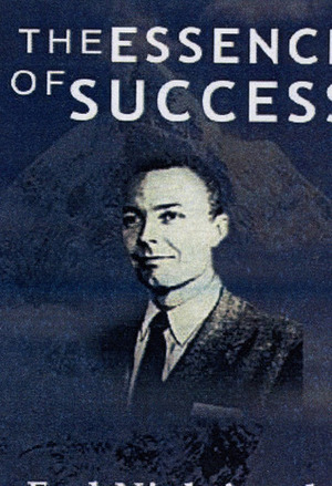 The Essence of Success: 163 Life Lessons from the Dean of Personal Development by Earl Nightingale
