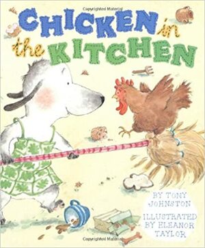 Chicken In The Kitchen by Tony Johnston