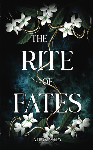 The Rite of Fates  by Atlas Avery