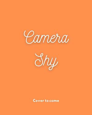 Camera Shy by Chelsea Curto