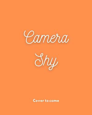 Camera Shy by Chelsea Curto