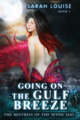 Going on the Gulf Breeze: Mistress of the Seven Seas Book 1 by Sarah Louise