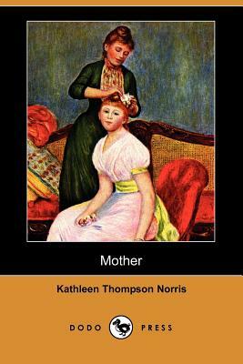 Mother (Dodo Press) by Kathleen Thompson Norris