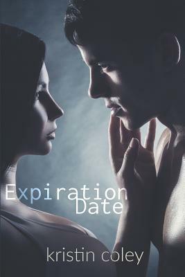 Expiration Date by Kristin Coley