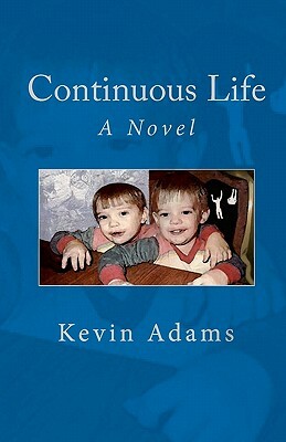Continuous Life by Kevin Adams