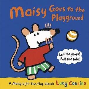 Maisy Goes to the Playground: A Maisy Lift-the-Flap Classic by Lucy Cousins