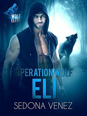 Operation Wolf: Eli by Sedona Venez