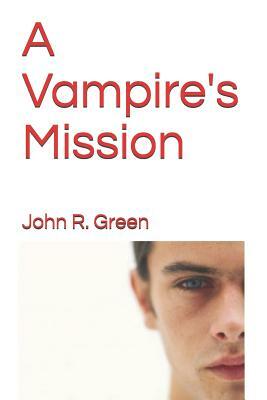 A vampires mission by John R. Green