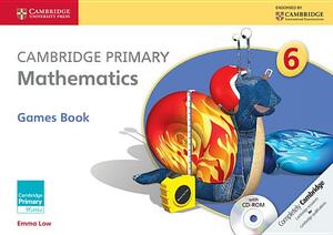 Cambridge Primary Mathematics Stage 6 Games Book [With CDROM] by Emma Low