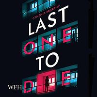 Last One to Die by Cynthia Murphy