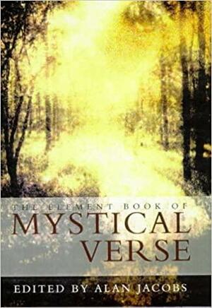 The Element Book Of Mystical Verse by Alan Jacobs