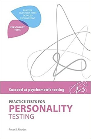 Succeed At Psychometric Testing: Practice Tests For Personality Testing by Peter Rhodes