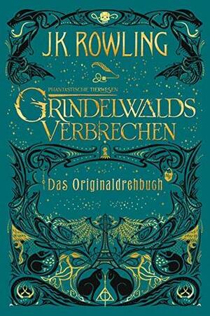 Phantastische Tierwesen: Grindelwalds Verbrechen by J.K. Rowling, Anja Hansen-Schmidt