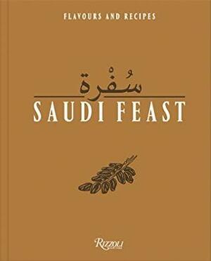 Saudi Feast: Flavors and Recipes by Mayada Badr, Anissa Helou, Anas Alfaozan