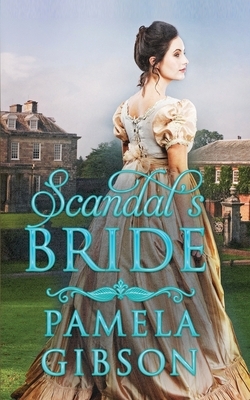 Scandal's Bride by Pamela Gibson