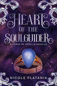 Heart of the Soulguider by Nicole Platania